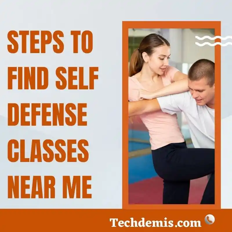 How to Find Self Defense Classes Near Me, complete step by step guide.