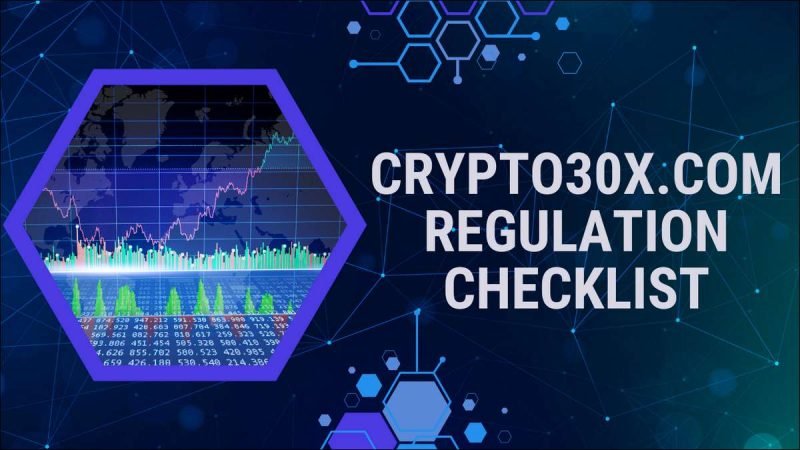 Crypto30x.com Regulation Checklist You Can’t Ignore