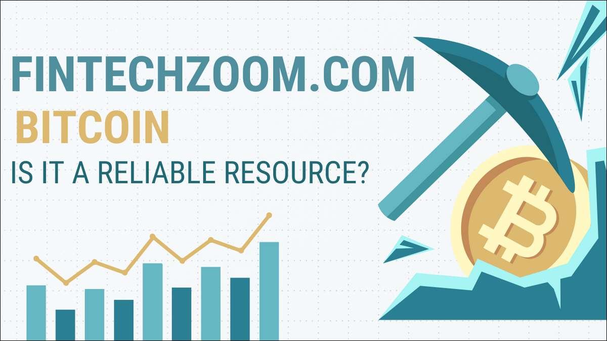 Is Fintechzoom.com A Reliable Bitcoin Resource?