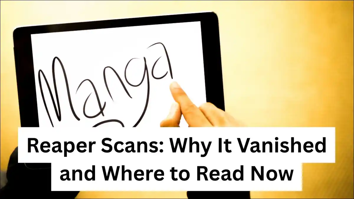 Reaper Scans: Why It Vanished and Where to Read Now