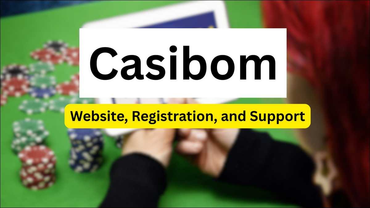 Casibom Website's Registration, and Support experience