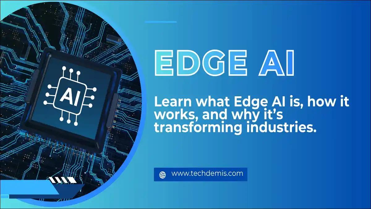 What is Edge AI? How It Works, Examples & Benefits Explained