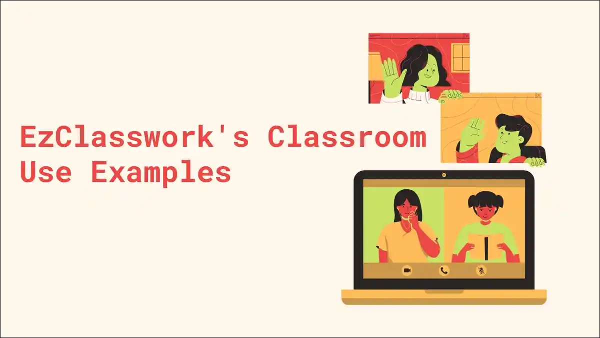 EzClasswork's Classroom Use Examples