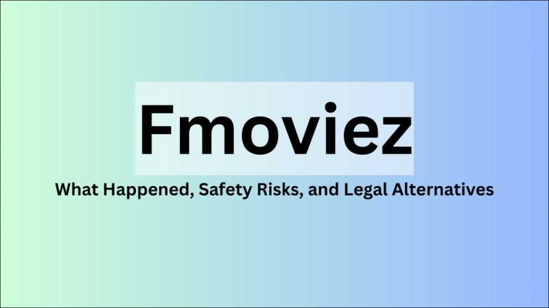 Fmoviez: What Happened, Safety Risks, and Legal Alternatives