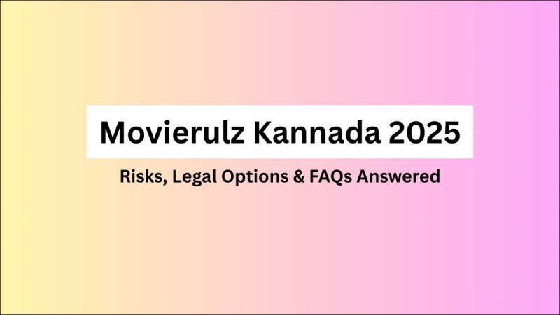 Movierulz Kannada 2025: Risks, Legal Options & FAQs Answered