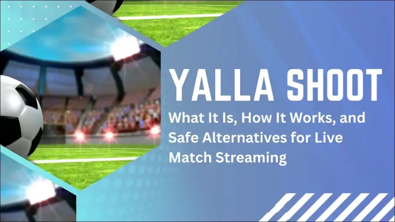 Yalla Shoot: What It Is, How It Works, and Safe Alternatives