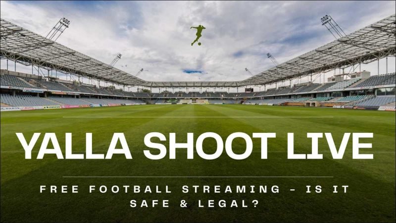 Yalla Shoot Live | Stream Football Matches for Free [Guide]