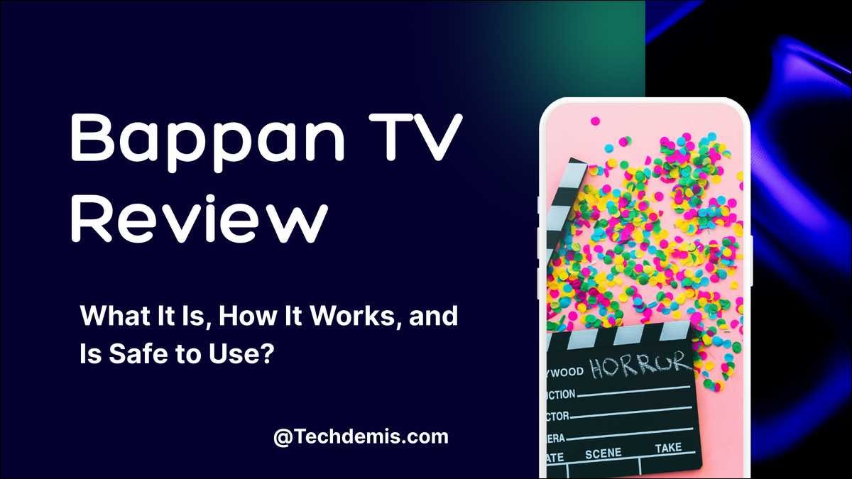 Bappan TV Review: What It Is, How It Works, and Is Safe to Use?