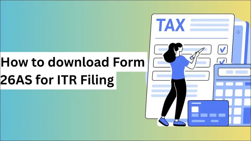 How to download Form 26AS for ITR Filing