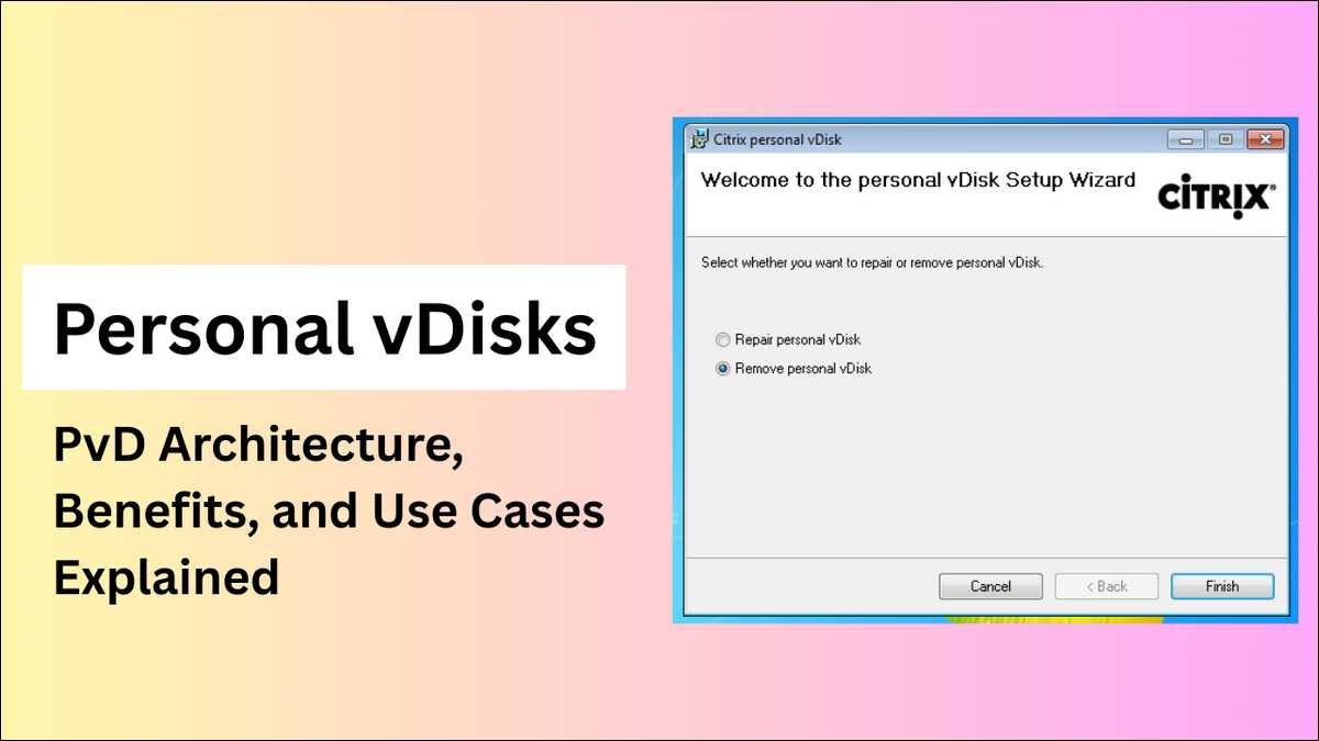 What is Personal vDisks? Full Details