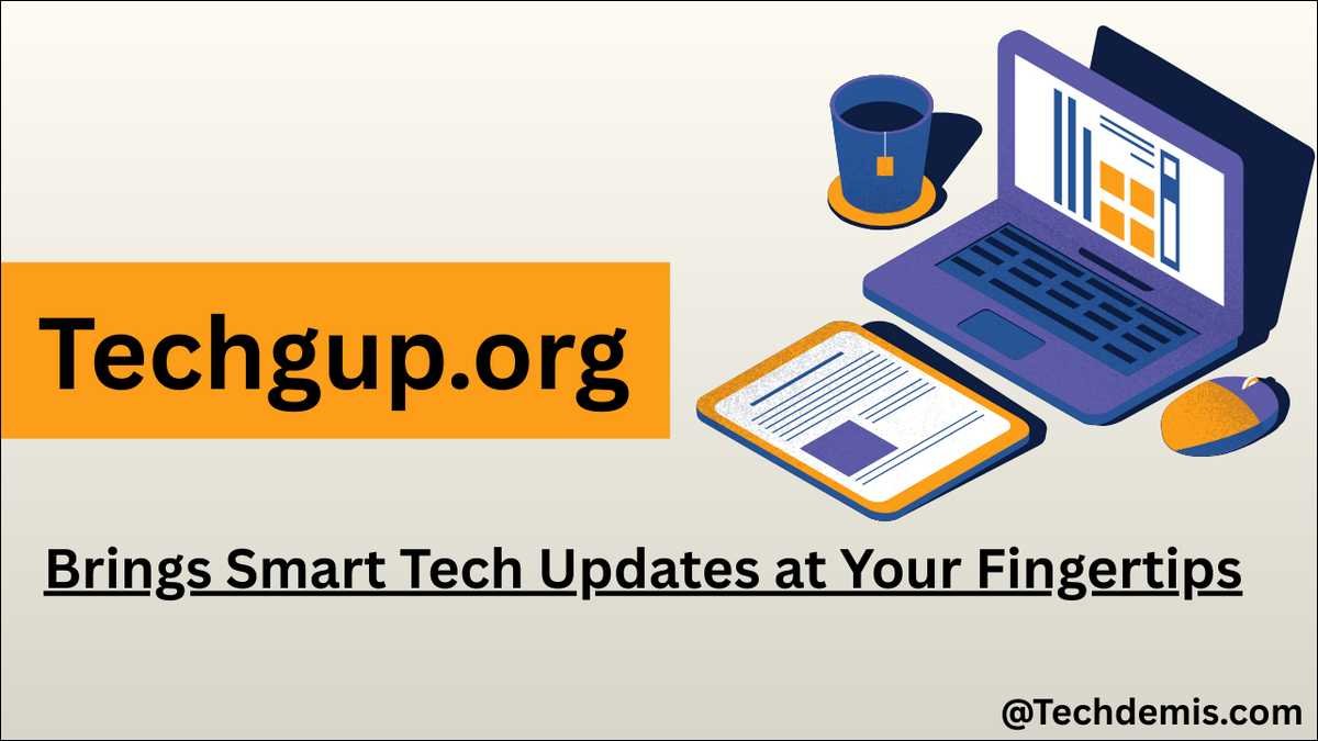 Techgup.org: Smart Tech Updates, Guides & Easy Tech News