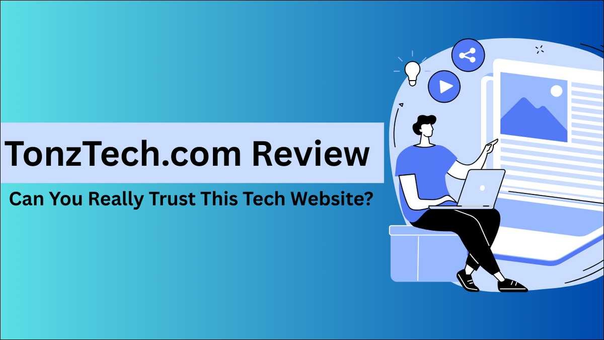 TonzTech.com: Can You Really Trust This Website?