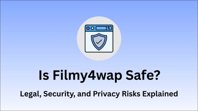 Is Filmy4wap Safe? Legal, Security, and Privacy Risks Explained