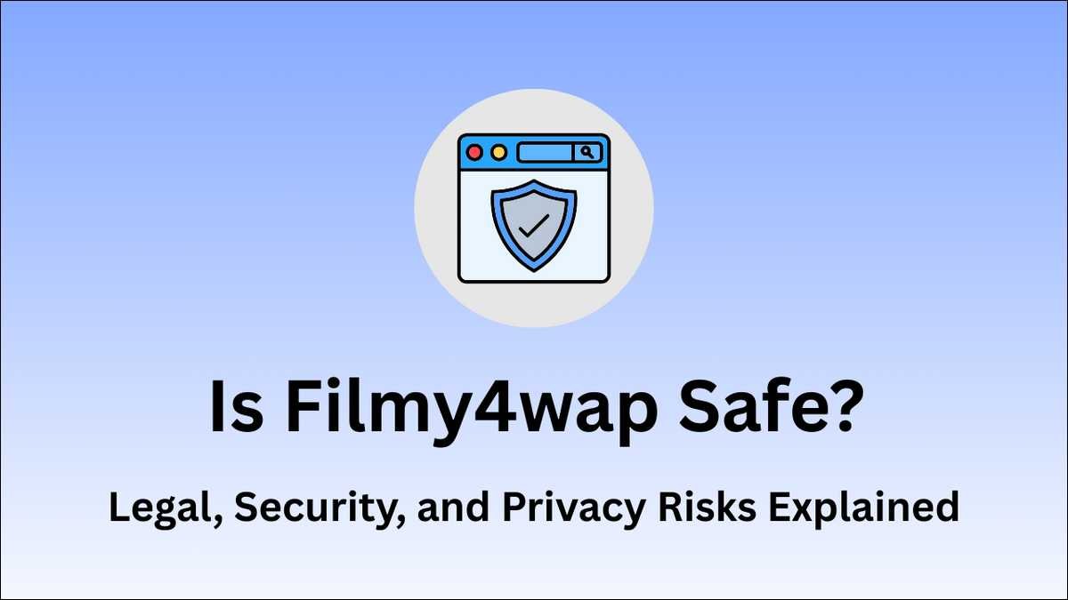 Is Filmy4wap Safe? Legal, Security, and Privacy Risks Explained