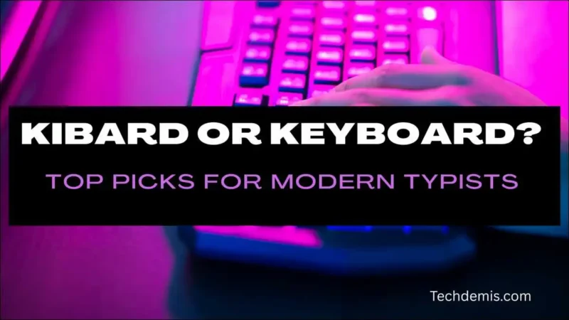 Kibard or Keyboard? Top Picks for Modern Typists