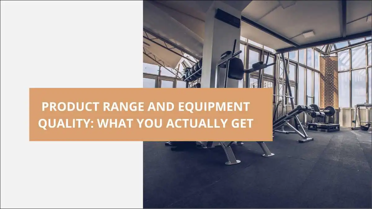Product Range and Equipment Quality