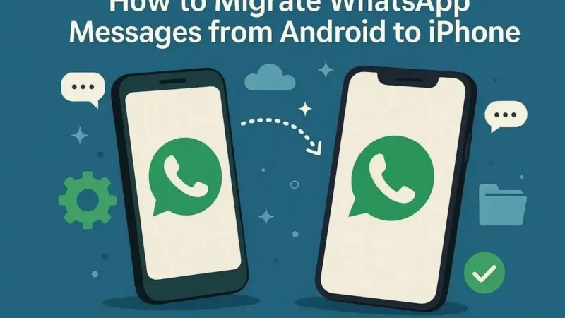 How to Migrate WhatsApp Messages from Android to iPhone: A Clean, Low-Risk Approach