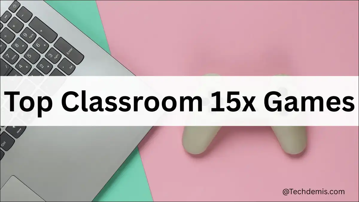Top 10+ Classroom 15x Must-Play Games [2026 List]