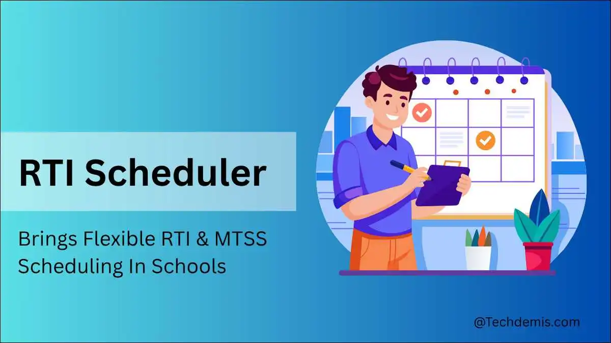 RTI Scheduler Brings Flexible RTI & MTSS Scheduling In Schools