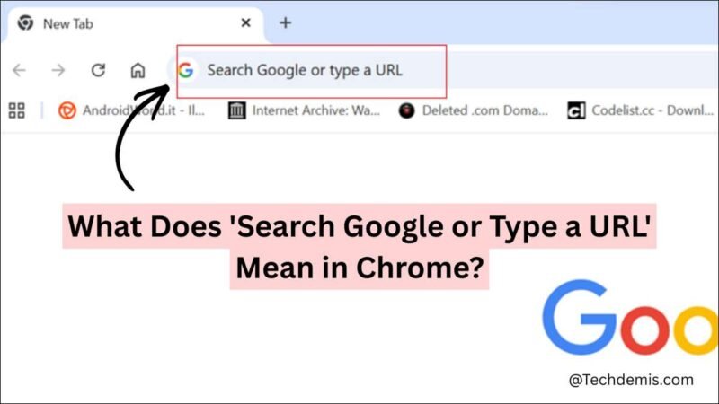 What Does ‘Search Google or Type a URL’ Mean in Chrome?