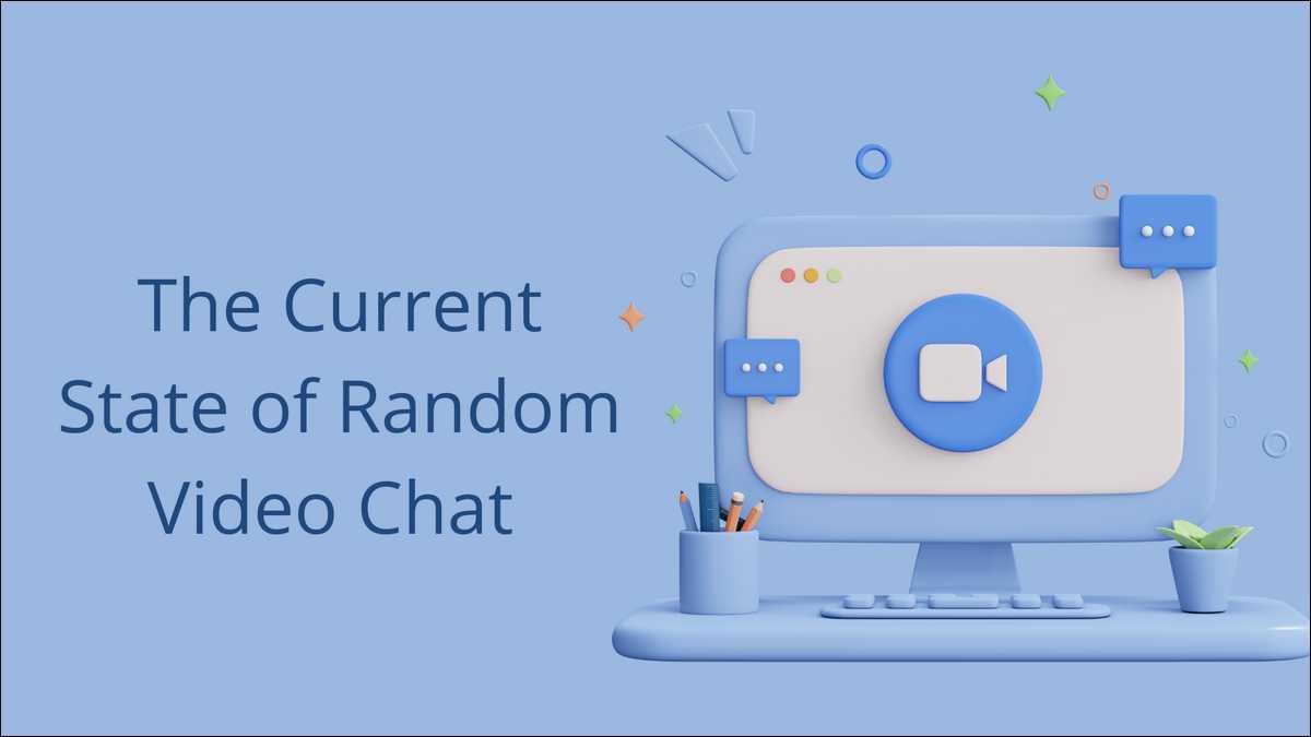The Current State of Random Video Chat