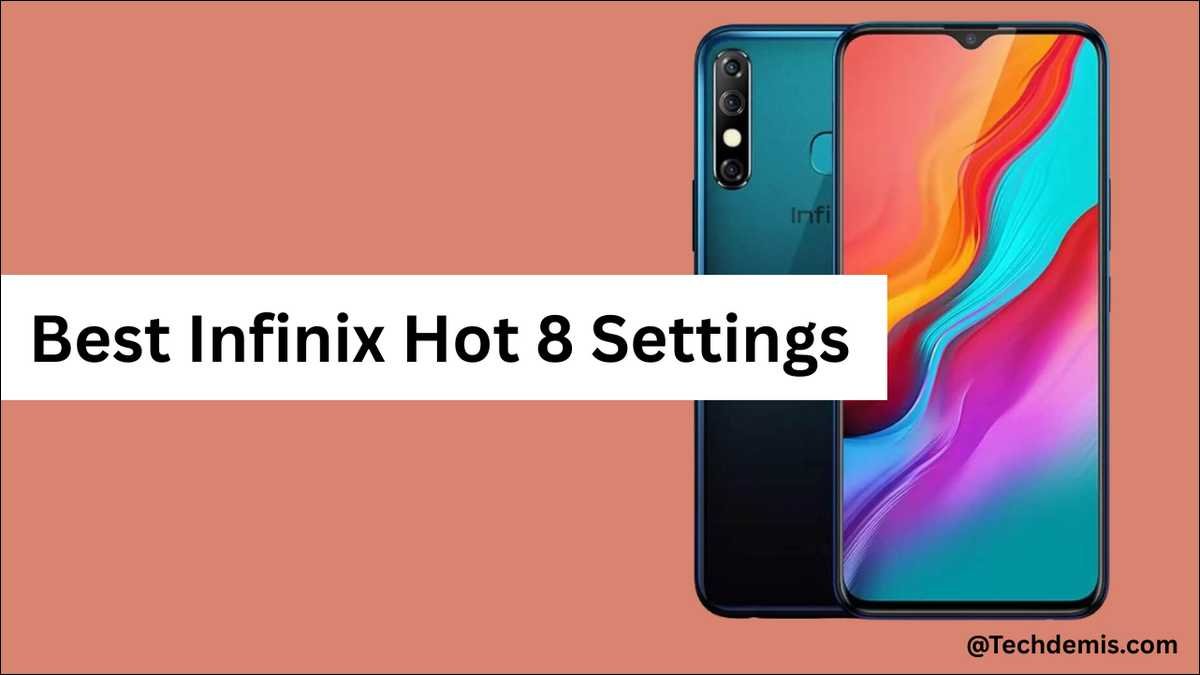 Best Infinix Hot 8 Settings: 41 Hidden Tweaks to Speed Up, Save Battery & Master Your Phone