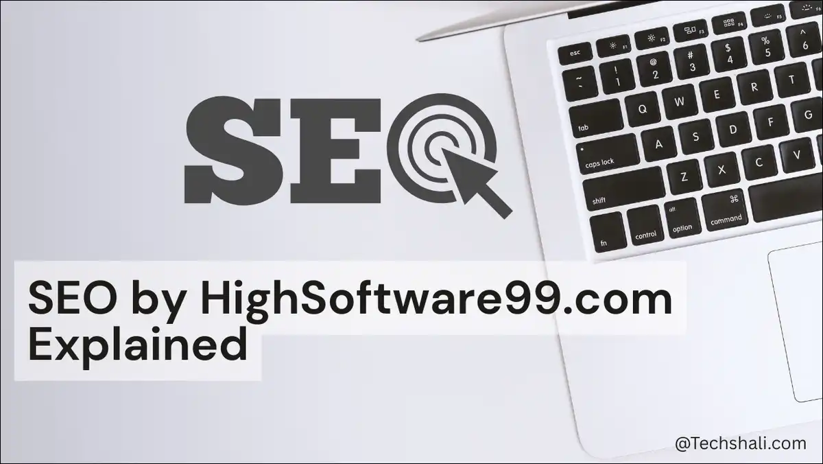 SEO by HighSoftware99.com Explained: Claims, Evidence, and Practical [2026 Guide]