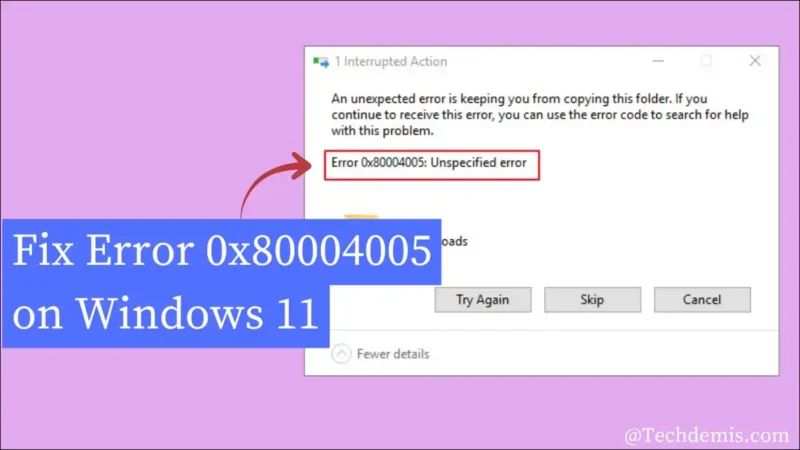 How to Fix Error 0x80004005 on Windows 11 (All Scenarios Covered)