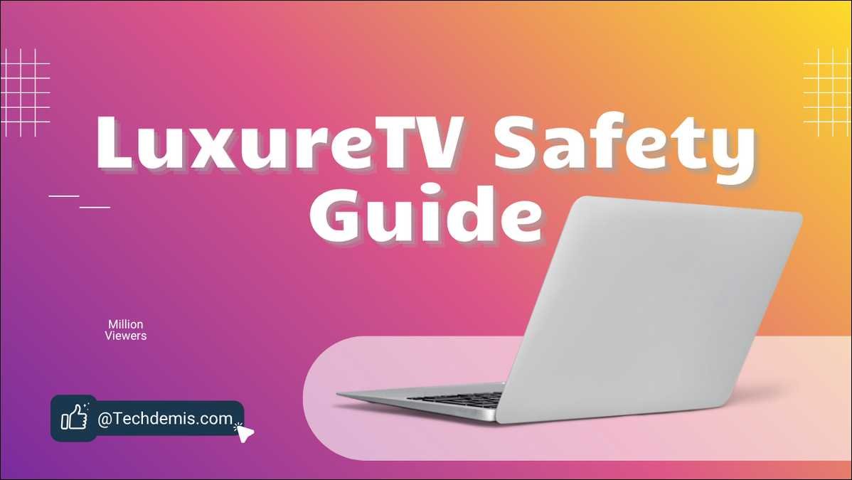 LuxureTV Safety Guide: Pop-ups, Malware Risks, Protection Steps