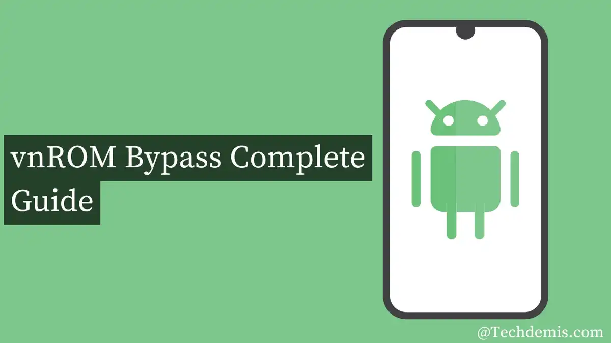 vnROM Bypass Complete Guide [2026]: How It Works, Android Compatibility, Security Risks & Alternatives